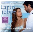 LARIN IZBOR  Originalna glazba iz serije - Tonci Huljic & Madre
