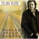 ZELJKO HIZAK - Pogled preko ramena, Album  2012 (CD)