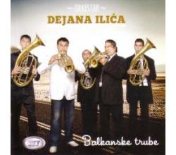 BALKANSKE TRUBE - Truba&#269;ki Orkestar Dejana Ili&#263;a, Albu