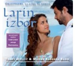 LARIN IZBOR  Originalna glazba iz serije - Tonci Huljic & Madre