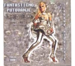 SLADJANA MILOSEVIC - Fantasticno putovanje, 2007 (CD + DVD)