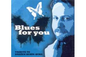 BLUES FOR YOU - Tribute to Drazen Buhin Buha , 2013 (CD)