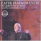 ZAFIR HADZIMANOV - Od ljubov ne se bega – Najlepse makedonske ba