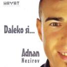 ADNAN NEZIROV - Daleko si , Album 2011 (CD)