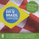 SVI U BRAZIL - Navijacke pjesme , 2014 (CD)
