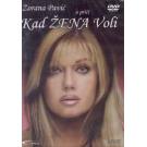 ZORANA PAVIC u prici Kad zena voli, 2005 SRB (DVD