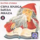 RATKO ZVRKO - Crna knjiga Djeda Mraza … (CD)