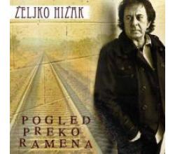 ZELJKO HIZAK - Pogled preko ramena, Album  2012 (CD)