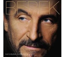ZELJKO BEBEK - Kad poljubac pomijesas sa vinom, Album 2012  (CD)