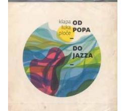 KLAPA LUKA PLOCE - Od popa do jazza, 2012 (CD)