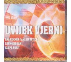 UVIJEK VJERNI - Ana Rucner ft. Hrvatice, Ranko Boban, Klapa Sufi