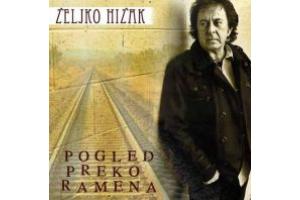 ZELJKO HIZAK - Pogled preko ramena, Album  2012 (CD)