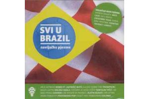 SVI U BRAZIL - Navijacke pjesme , 2014 (CD)