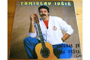 TOMISLAV IVCIC LP Veceras je nasa festa  (1986)